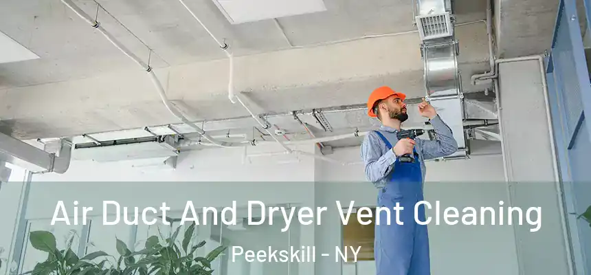 Air Duct And Dryer Vent Cleaning Peekskill - NY