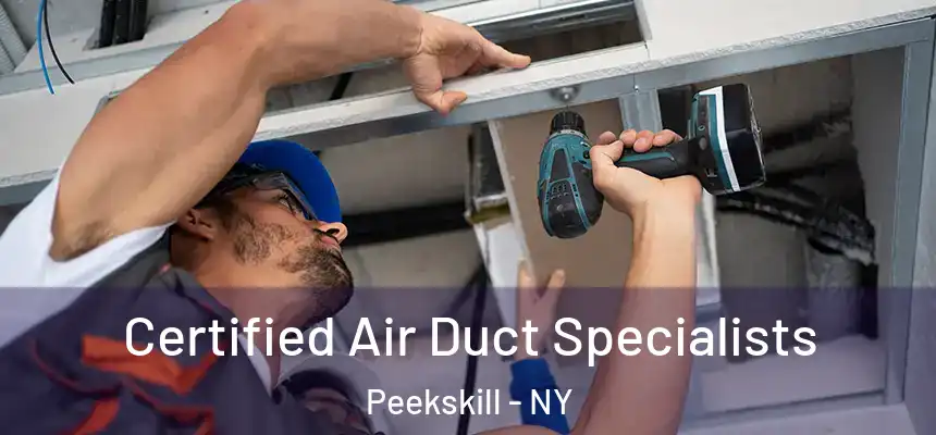  Certified Air Duct Specialists Peekskill - NY