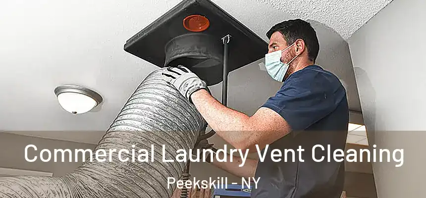 Commercial Laundry Vent Cleaning Peekskill - NY