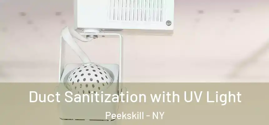  Duct Sanitization with UV Light Peekskill - NY