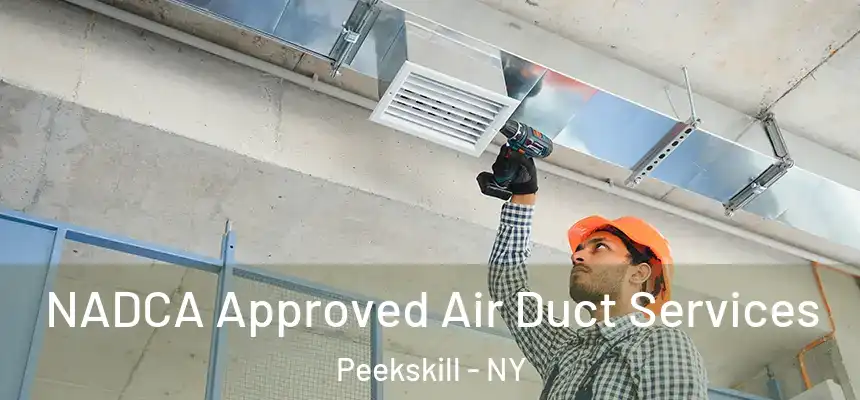  NADCA Approved Air Duct Services Peekskill - NY
