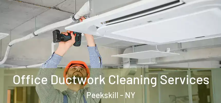Office Ductwork Cleaning Services Peekskill - NY