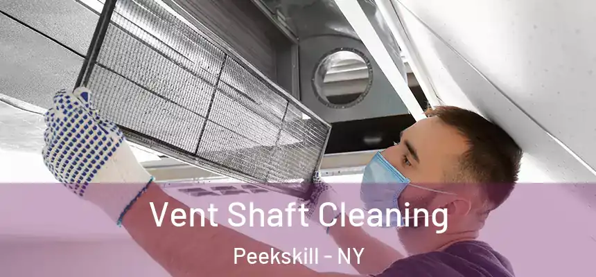Vent Shaft Cleaning Peekskill - NY